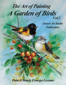 A Garden Of Birds Volume 2: Paint It Simply Concept Lessons