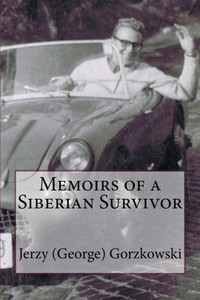 Memoirs Of A Siberian Survivor Memoirs Of A Siberian Survivor