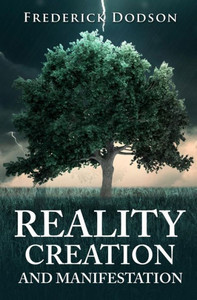 Reality Creation And Manifestation Reality Creation And Manifestation
