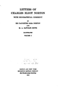 Letters Of Charles Eliot Norton Letters Of Charles Eliot Norton