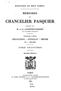 Histoire De Mon Temps, MEmoires Du Chancelier Pasquier - Tome Iii (French Edition)