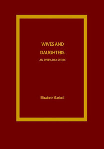 Wives And Daughters. An Every-Day Story