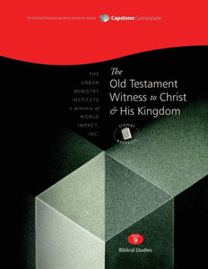The Old Testament Witness To Christ And His Kingdom, Student Workbook: Capstone Module 9, English The Old Testament Witness To Christ And His Kingdom, Student Workbook: Capstone Module 9, English