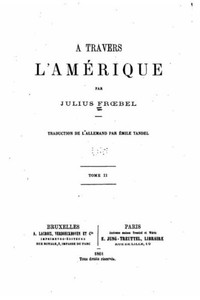 À Travers L'AmErique - Tome Ii (French Edition) À Travers L'AmErique - Tome Ii (French Edition)