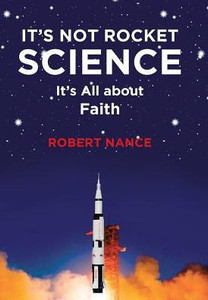 It'S Not Rocket Science: It'S All About Faith It'S Not Rocket Science: It'S All About Faith