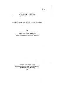 Greek Lines And Other Architectural Essays Greek Lines And Other Architectural Essays