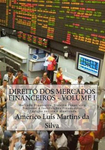 Direito Dos Mercados Financeiros - Volume I: Mercado Financeiro, Sistema Financeiro Nacional E Instituicoes Financeiras (Mercados Financeiros: ... E Operacoes F) (Portuguese Edition)