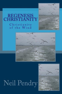 Regenesis Christianity: Christianity Of The Wind