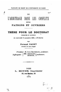 De L'Arbitrage Dans Les Conflits Entre Patrons Et Ouvriers (French Edition)