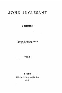 John Inglesant. A Romance, A Romance - Vol. I John Inglesant. A Romance, A Romance - Vol. I