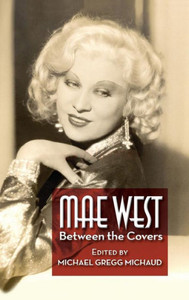 Mae West: Between The Covers (Hardback) Mae West: Between The Covers (Hardback)