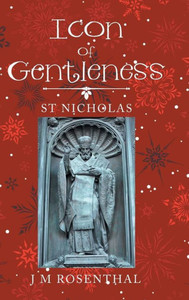 Icon Of Gentleness: St Nicholas Icon Of Gentleness: St Nicholas