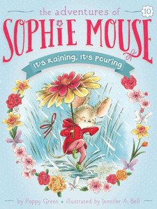 It'S Raining, It'S Pouring (10) (The Adventures Of Sophie Mouse) It'S Raining, It'S Pouring (10) (The Adventures Of Sophie Mouse)