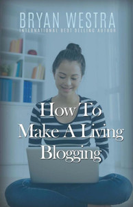 How To Make A Living Blogging How To Make A Living Blogging