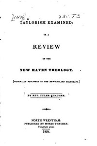 Taylorism Examined, Or, A Review Of The New Haven Theology
