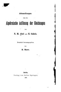 Abhandlungen Über Die Algebraische Auflösung Der Gleichungen (German Edition)