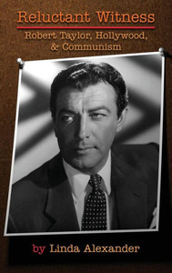 Reluctant Witness: Robert Taylor, Hollywood & Communism (Hardback) Reluctant Witness: Robert Taylor, Hollywood & Communism (Hardback)