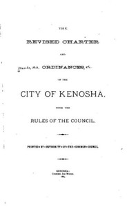 The Revised Charter And Ordinances Of The City Of Kenosha