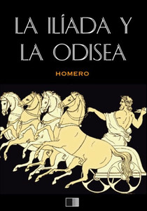 La Ilíada Y La Odisea (Anotado) (Spanish Edition)