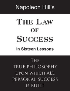 The Law Of Success In Sixteen Lessons The Law Of Success In Sixteen Lessons