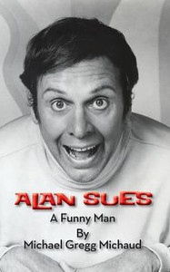 Alan Sues: A Funny Man (Hardback) Alan Sues: A Funny Man (Hardback)