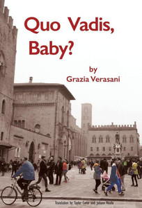 Quo Vadis, Baby? (Italica Press Modern Italian Fiction) Quo Vadis, Baby? (Italica Press Modern Italian Fiction)
