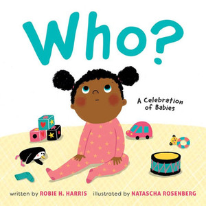 Who?: A Celebration Of Babies: A Celebration Of Babies Who?: A Celebration Of Babies: A Celebration Of Babies