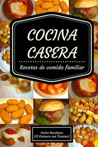 Cocina Casera: Recetas Para El Día A Día (Comida Casera) (Spanish Edition)