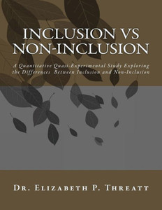 Inclusion Vs Non-Inclusion: A Quantitative Quasi-Experimental Study Exploring The Differences Between Inclusion And Non-Inclusion