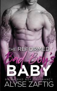 The Reformed Bad Boy'S Baby (Angeleno Billionaires) The Reformed Bad Boy'S Baby (Angeleno Billionaires)