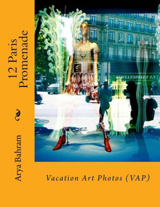 12 Paris Promenade: Vacation Art Photos (Vap) 12 Paris Promenade: Vacation Art Photos (Vap)