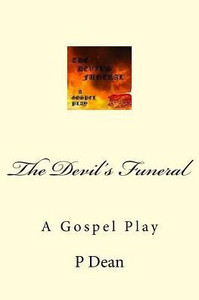 The Devil'S Funeral: A Gospel Play