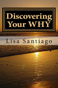 Discovering Your Why: Journey To Wholeness