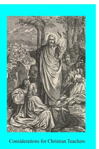 Considerations For Christian Teachers Considerations For Christian Teachers