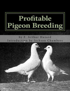 Profitable Pigeon Breeding: Raising Pigeons For Squabs Book 15
