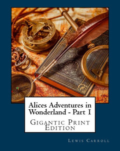 Alices Adventures In Wonderland - Part 1 (Bright Reads Books)