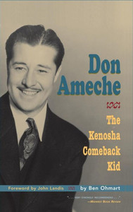 Don Ameche: The Kenosha Comeback Kid (Hardback)