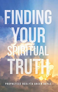 Finding Your Spiritual Truth - Hardcover