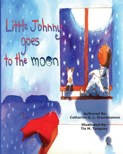 Little Johnny Goes To The Moon Little Johnny Goes To The Moon