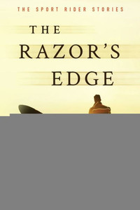 The Razor'S Edge: The Sport Rider Stories