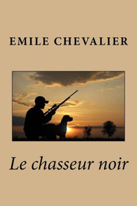 Le Chasseur Noir (French Edition) Le Chasseur Noir (French Edition)