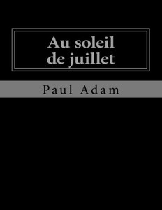 Au Soleil De Juillet: Le Temps Et La Vie (French Edition)