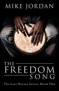 The Freedom Song: The Lost Heroes Series: Book Two