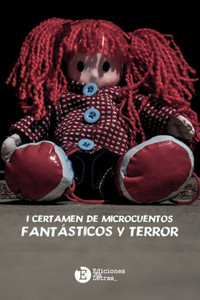 I Certamen De Microcuentos Fantasticos Y Terror (Spanish Edition)