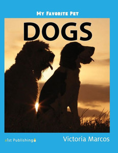 My Favorite Pet: Dogs (My Favorite Pets) My Favorite Pet: Dogs (My Favorite Pets)