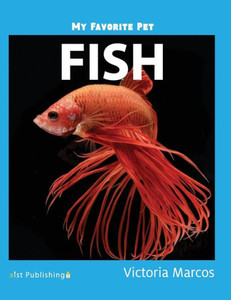My Favorite Pet: Fish (My Favorite Pets) My Favorite Pet: Fish (My Favorite Pets)