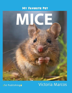 My Favorite Pet: Mice (My Favorite Pets) My Favorite Pet: Mice (My Favorite Pets)