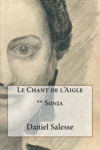 Le Chant De L'Aigle: ** Sonja (French Edition) Le Chant De L'Aigle: ** Sonja (French Edition)