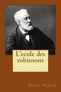 L'Ecole Des Robinsons (French Edition) L'Ecole Des Robinsons (French Edition)