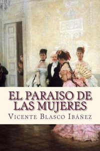 El Paraiso De Las Mujeres (Spanish Edition) El Paraiso De Las Mujeres (Spanish Edition)